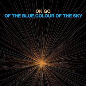 Ok Go - Of the Blue Colour of the Sky