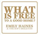 Emily Haines & The Soft Skeleton - What Is Free To A Good Home?