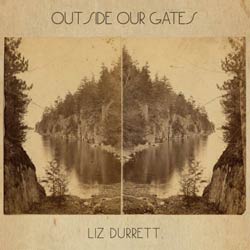 Liz Durrett - Outside Our Gates