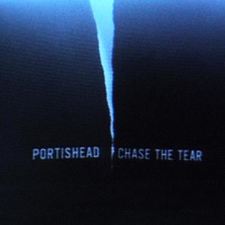 Portishead - Chase The Tear