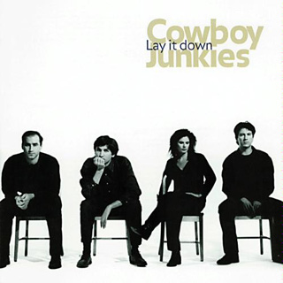 Cowboy Junkies - Lay It Down