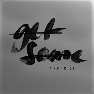 Lykke Li - Get Some